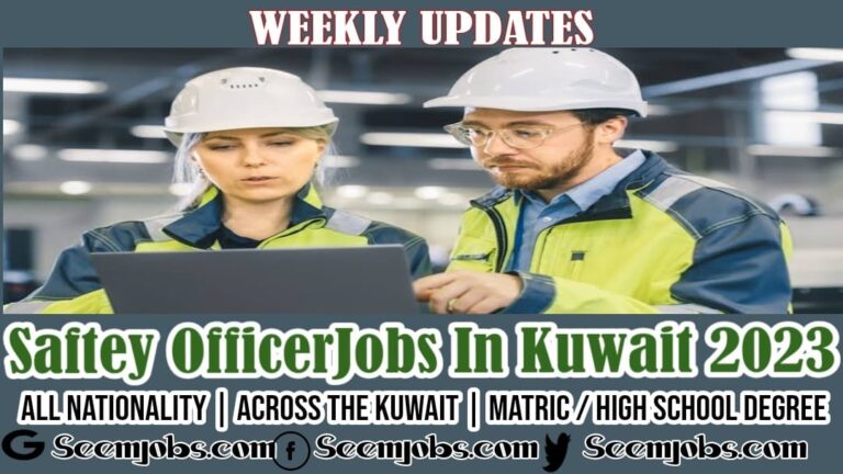 Safety Officer Jobs in Kuwait 2023