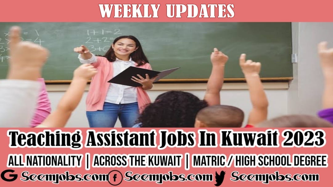 Teaching Assistant Jobs In Kuwait 2023