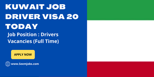 Kuwait Job Driver Visa 20 Today